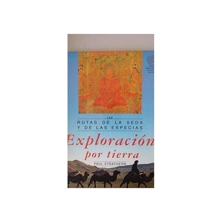 Las Rutas De La Seda Y De Las Especias. Exploración Por Tierra